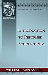 Introduction to Reformed Scholasticism (Paperback)
