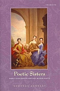 Poetic Sisters: Early Eighteenth-Century Women Poets (Hardcover)