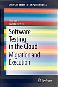 Software Testing in the Cloud: Migration and Execution (Paperback, 2012)