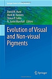 Evolution of Visual and Non-Visual Pigments (Hardcover)