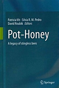 Pot-Honey: A Legacy of Stingless Bees (Hardcover, 2013)