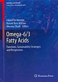 Omega-6/3 Fatty Acids: Functions, Sustainability Strategies and Perspectives (Hardcover, 2013)