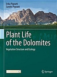 Plant Life of the Dolomites: Vegetation Structure and Ecology (Hardcover, 2014)