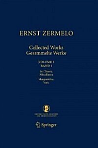 Ernst Zermelo - Collected Works/Gesammelte Werke: Volume I/Band I - Set Theory, Miscellanea/Mengenlehre, Varia (Paperback, 2010)