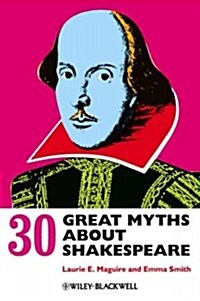 30 Great Myths about Shakespeare (Paperback, New)