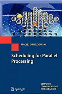 Scheduling for Parallel Processing (Paperback)