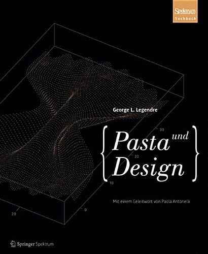 Pasta Und Design: Formen Und Formeln Zum Genie?n (Hardcover, 2012)