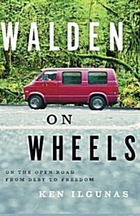 Walden on Wheels: On the Open Road from Debt to Freedom (Paperback)