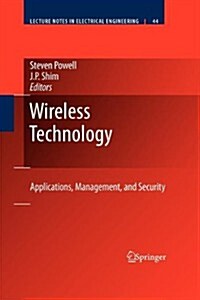 Wireless Technology: Applications, Management, and Security (Paperback, 2009)