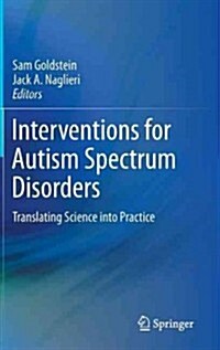 Interventions for Autism Spectrum Disorders: Translating Science Into Practice (Hardcover, 2013)
