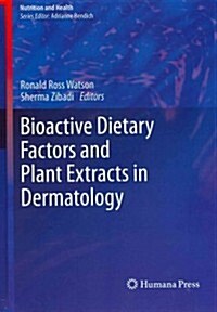 Bioactive Dietary Factors and Plant Extracts in Dermatology (Hardcover, 2013)