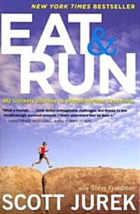 Eat and Run: My Unlikely Journey to Ultramarathon Greatness (Paperback)