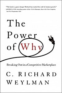 The Power of Why: Breaking Out in a Competitive Marketplace (Hardcover)
