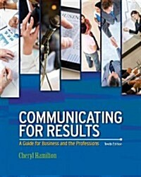 Communicating for Results: A Guide for Business and the Professions (Paperback, 10)