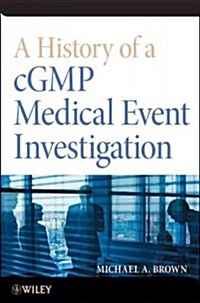 A History of a Cgmp Medical Event Investigation (Paperback, New)