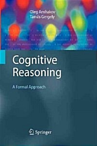 Cognitive Reasoning: A Formal Approach (Paperback, 2010)