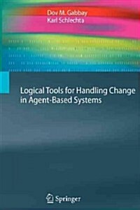 Logical Tools for Handling Change in Agent-based Systems (Paperback)