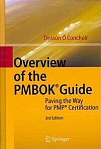 Overview of the Pmbok(r) Guide: Paving the Way for Pmp(r) Certification (Hardcover, 3, 2012)