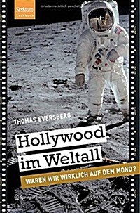 Hollywood Im Weltall : Waren Wir Wirklich Auf Dem Mond? (Paperback, 2013 ed.)