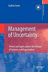 Management of Uncertainty : Theory and Application in the Design of Systems and Organizations (Paperback)
