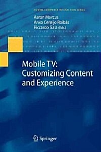 Mobile TV: Customizing Content and Experience (Paperback, 2010 ed.)