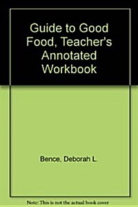 Guide to Good Food, Teachers Annotated Workbook (Paperback, 12)