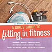 A Girls Guide to Fitting in Fitness (Paperback)
