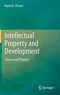 Intellectual Property and Development: Theory and Practice (Hardcover, 2013)