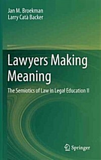 Lawyers Making Meaning: The Semiotics of Law in Legal Education II (Hardcover, 2013)