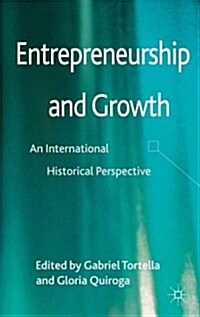 Entrepreneurship and Growth : An International Historical Perspective (Hardcover)