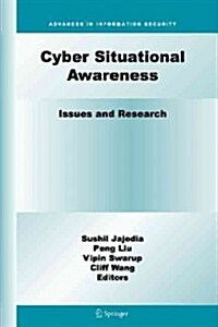 Cyber Situational Awareness: Issues and Research (Paperback, 2010)