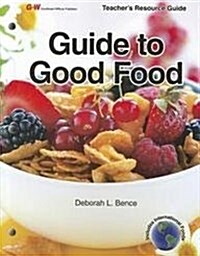 Guide to Good Food, Teachers Resource Guide (Paperback, 12)