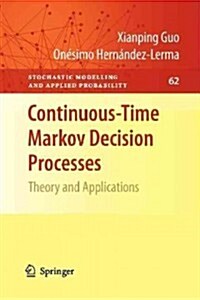 Continuous-Time Markov Decision Processes: Theory and Applications (Paperback, 2009)