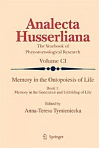 Memory in the Ontopoiesis of Life: Book One. Memory in the Generation and Unfolding of Life (Paperback, 2009)