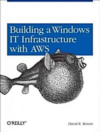 Building a Windows It Infrastructure in the Cloud: Distributed Hosted Environments with Aws (Paperback)