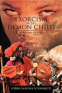 Exorcism of the Demon Child: African Ndoki (Paperback)