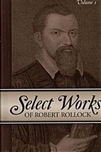 Select Works of Robert Rollock, 2 Vols. (Hardcover)