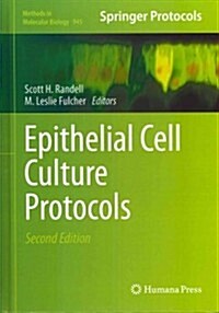 Epithelial Cell Culture Protocols (Hardcover, 2, 2013)