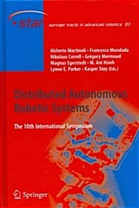 Distributed Autonomous Robotic Systems: The 10th International Symposium (Hardcover, 2013)