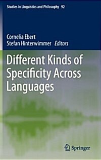 Different Kinds of Specificity Across Languages (Hardcover, 2013)