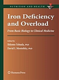 Iron Deficiency and Overload: From Basic Biology to Clinical Medicine (Paperback, 2010)
