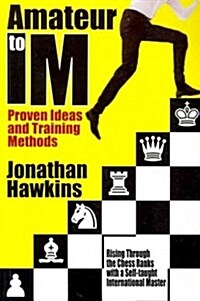 Amateur to IM: Proven Ideas and Training Methods (Paperback)