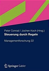 Steuerung Durch Regeln: Managementforschung 22 (Paperback, 2012)