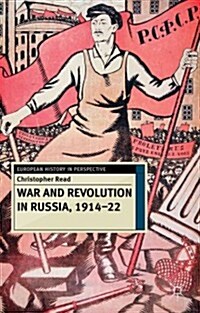 War and Revolution in Russia, 1914-22 : The Collapse of Tsarism and the Establishment of Soviet Power (Hardcover)