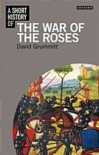 A Short History of the Wars of the Roses (Hardcover)