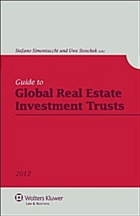 Guide to Global Real Estate Investment Trusts 2012 (Paperback)