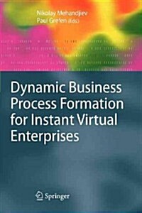 Dynamic Business Process Formation for Instant Virtual Enterprises (Paperback)