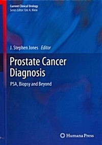 Prostate Cancer Diagnosis: Psa, Biopsy and Beyond (Hardcover, 2013)