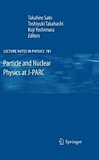 Particle and Nuclear Physics at J-Parc (Paperback)