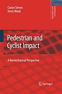 Pedestrian and Cyclist Impact: A Biomechanical Perspective (Paperback, 2009)